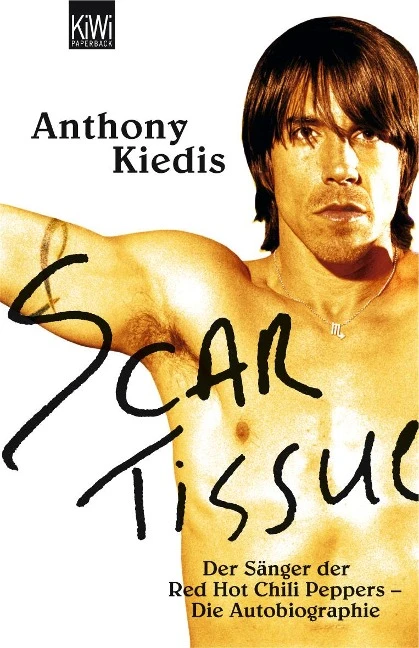 Anthony Kiedis - Scar Tissue, Der Sänger der Red Hot Chili Pepers
